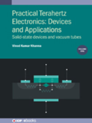 cover image of Practical Terahertz Electronics: Devices and Applications, Volume 1 